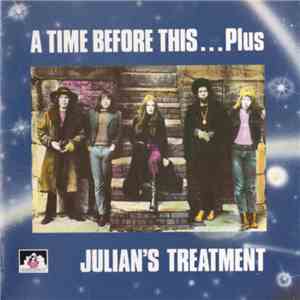Julian's Treatment - A Time Before This...Plus download flac mp3