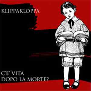 Klippa Kloppa - C'è Vita Dopo La Morte? download flac mp3