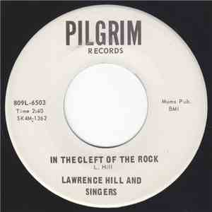 Lawrence Hill And Singers - In The Cleft Of The Rock / Let Me Hear You Witness download flac mp3