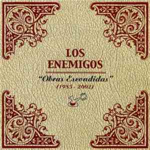Los Enemigos - Obras Escondidas: 1985 - 2002 download flac mp3