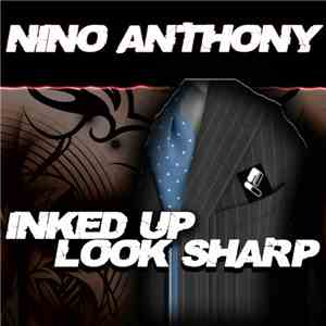 Nino Anthony - Inked Up Look Sharp flac mp3 download