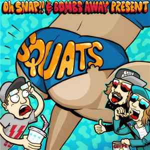 Oh Snap!! & Bombs Away  - Squats download flac mp3