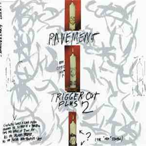 Pavement - Trigger Cut Plus 2 download flac mp3