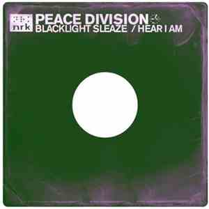 Peace Division - Blacklight Sleaze / Hear I Am download flac mp3