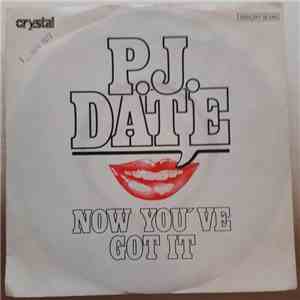 P.J. Date - Now You've Got It download flac mp3
