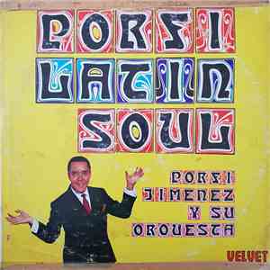 Porfi Jimenez Y Su Orquesta - Porfi Latin Soul download flac mp3