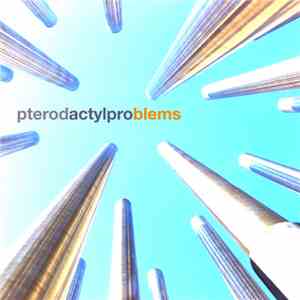 Pterodactyl Problems - Pterodactyl Problems flac mp3 download