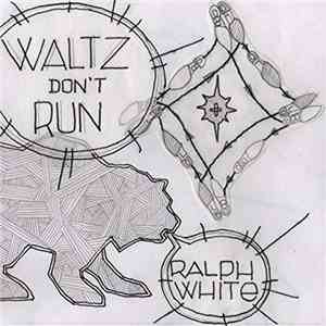 Ralph White - Waltz Don't Run download flac mp3
