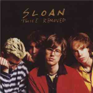 Sloan  - Twice Removed download flac mp3