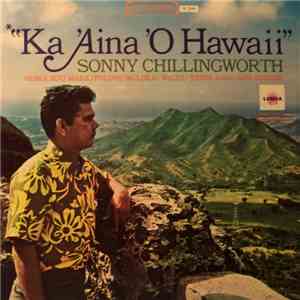 Sonny Chillingworth - Ka ‘Aina ‘O Hawaii download flac mp3