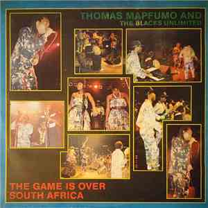 Thomas Mapfumo And The Blacks Unlimited - The Game Is Over / South Africa download flac mp3