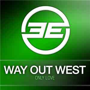 Way Out West - Only Love download flac mp3