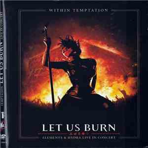 Within Temptation - Let Us Burn (Elements And Hydra Live In Concert download flac mp3