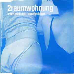 2raumwohnung - Nimm Mich Mit - Clubversionen download flac mp3
