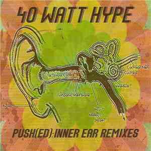40 Watt Hype - Push(ED) : Inner Ear Remixes download flac mp3