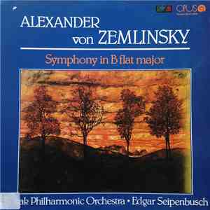 Alexander Von Zemlinsky, Slovak Philharmonic Orchestra, Edgar Seipenbusch - Symphony In B Flat Major download flac mp3