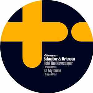 Bukaddor & Driessen - Hold The Newspaper / Be My Guide download flac mp3