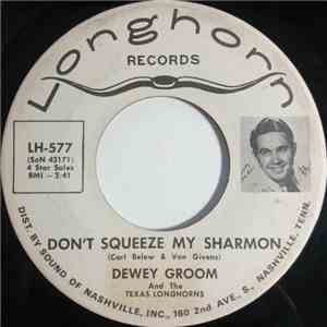 Dewey Groom And The Texas Longhorns - Don't Squeeze My Sharmon download flac mp3