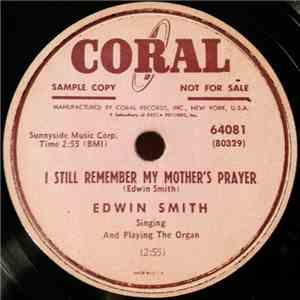 Edwin Smith  - I Still Remember My Mother's Prayer / When Mother Played The Organ (And Daddy Sang A Hymn) download flac mp3