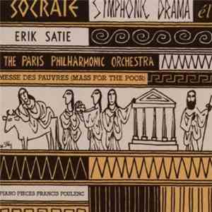 Erik Satie - Socrate (Symphonic Drama) / Mass For The Poor Messe Des Pauvres / Piano Pieces By Francis Poulenc download flac mp3