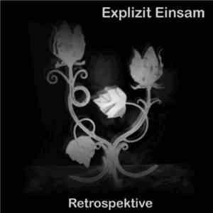 Explizit Einsam - Retrospektive download flac mp3