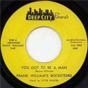 Frank William's Rocketeers - You Got To Be A Man / The Spanish Fly download flac mp3