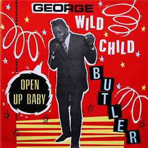 George 'Wild Child' Butler - Open Up Baby download flac mp3