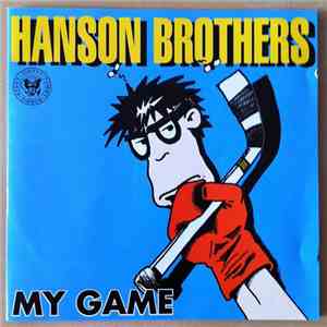 Hanson Brothers - My Game download flac mp3