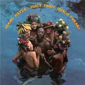Isaac Hayes - Juicy Fruit (Disco Freak) download flac mp3