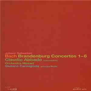 Johann Sebastian Bach - Claudio Abbado, Orchestra Mozart, Giuliano Carmignola - Brandenburg Concertos 1–6 download flac mp3