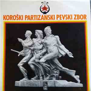 Koroški Partizanski Pevski Zbor - Koroški Partizanski Pevski Zbor download flac mp3