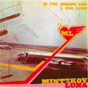 Mintzkov Luna - M For Means And L For Love download flac mp3