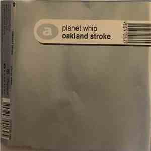 Oakland Stroke - Planet Whip download flac mp3