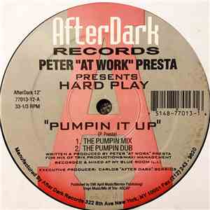 Peter "At Work" Presta Presents Hard Play - Pumpin It Up download flac mp3