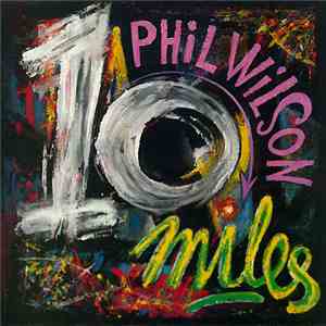 Phil Wilson  - 10 Miles download flac mp3
