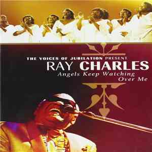 Ray Charles / The Voices Of Jubilation Choir - Angels Keep Watching Over Me download flac mp3
