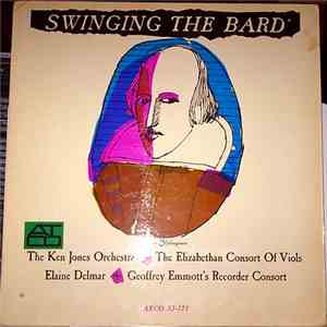 The Ken Jones Orchestra / The Elizabethan Consort Of Viols / Elaine Delmar / Geoffrey Emmott's Recorder Consort - Swinging The Bard download flac mp3