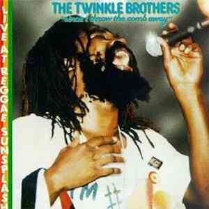 The Twinkle Brothers - Since I Throw The Comb Away (Live At Reggae Sunsplash) download flac mp3