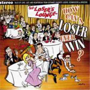 Various - The Loser's Lounge - How Can A Loser Ever Win? download flac mp3