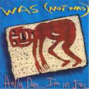 Was (Not Was) - Hello, Dad...I'm In Jail download flac mp3