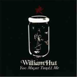 William Hut - You Might Thrill Me download flac mp3
