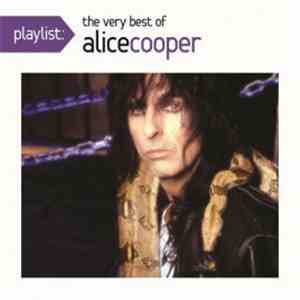 Alice Cooper  - Playlist: The Very Best Of Alice Cooper download flac mp3