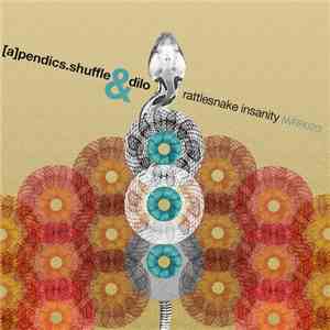[a]pendics.shuffle, Dilo - Rattlesnake Insanity EP download flac mp3