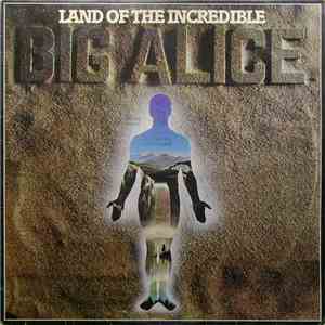 Big Alice - Land Of The Incredible download flac mp3