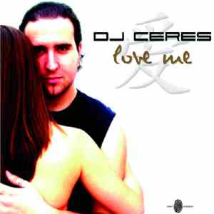 DJ Ceres - Love Me flac mp3 download