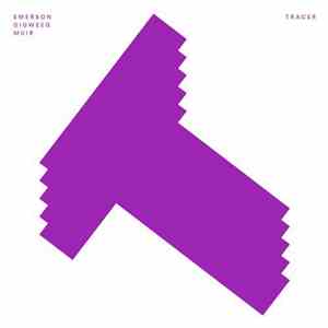Emerson, Digweed & Muir - Tracer download flac mp3
