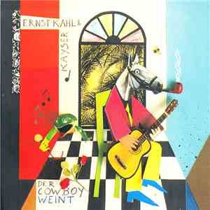 Ernst Kahl & Kayser - Der Cowboy Weint download flac mp3