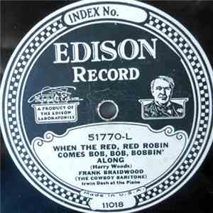 Frank Braidwood (The Cowboy Baritone) - When The Red, Red Robin Comes Bob, Bob, Bobbin' Along / It's Too Late To Be Sorry Now flac mp3 download