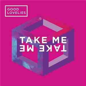 Good Lovelies - Take Me, Take Me download flac mp3