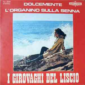 I Girovaghi Del Liscio - Dolcemente / L'Organino Sulla Senna download flac mp3